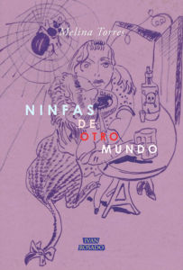 «Ninfas de otro mundo» | Editorial Iván Rosado